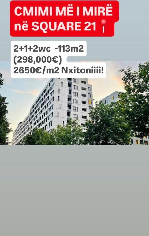 SHITET : ULTRA 🏘 2+1+2wc  (📍Kompleksi Square21 ) - 21 Dhjetori, 113 m² (Çmimi 298,000€)🧭 - 🔥CMIMI ME OKAZION NE KOMPLEKS I PER MOMENTIN, 2650€/m🔥