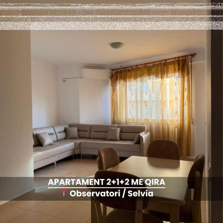 Apartament me qira 2+1+2 📍 Observatori / Selvia
