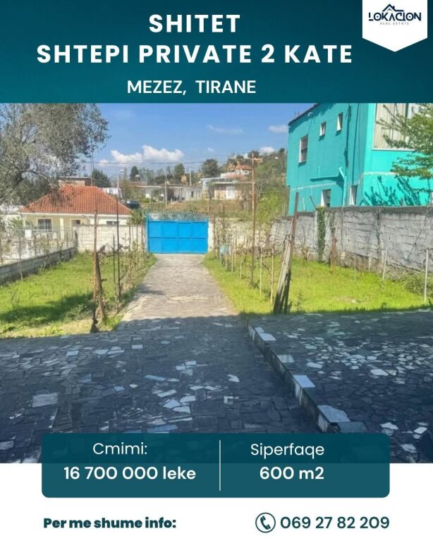 OCCASION! PRIVATE HOUSE FOR SALE 2 FLOORS + 600M LAND - MEZEZ, TIRANA
