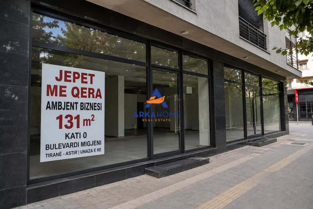 JEPET ME QERA AMBJENT BIZNESI 131M2 "ASTIR – UNAZA E RE, BULEVARDI MIGJENI" 3000 EURO