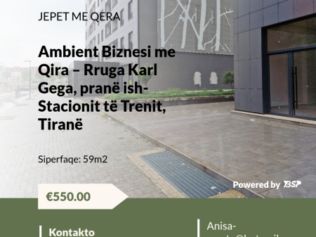 Ambient Biznesi me Qira – Rruga Karl Gega, pranë ish-Stacionit të Trenit, Tiranë