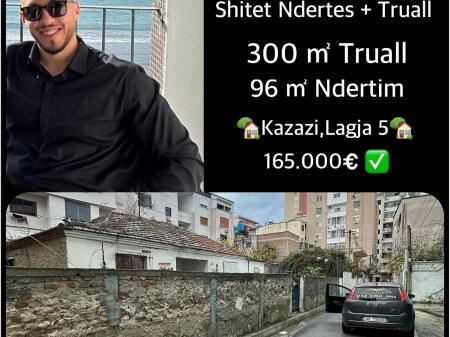 OKAZION🔥 Shitet Truall + Njoll Ndertimi  📍KAZAZI LAGJA 5  • 165.000€ ✅  📲
