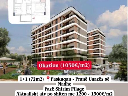 🔥OKAZION (1050€/m2): Shitet 1+1  & Ballkon | (72m2) || 📍Paskuqan - Prane Unazes Madhe || 75,600€