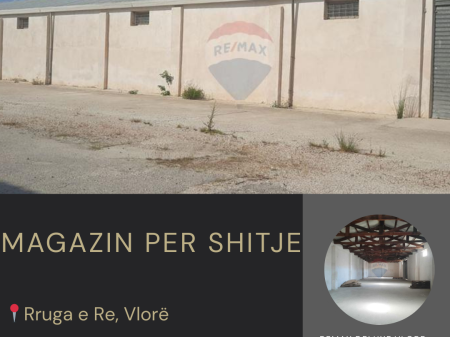 🏭 Magazinë/Kapanon për Shitje, Rruga e Re, Vlorë