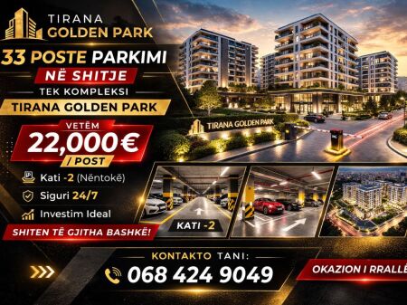 33 Poste Parkimi në shitje – Tirana Golden Park | 22,000€ / post