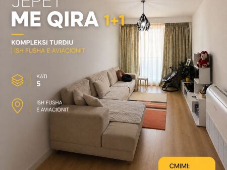 🔥 Jepet me Qira Apartament 1+1 🔥 Zona: Kompleksi Turdiu, Ish Fusha e Aviacionit – Tiranë